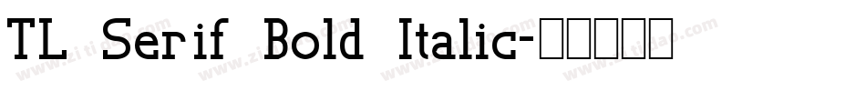 TL Serif Bold Italic字体转换